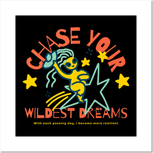 Chase your wildest dreams Posters and Art